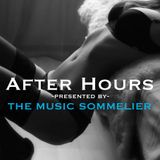 THE MUSIC SOMMELIER -presents- "AFTER HOURS" Music for your "private" party. Rated G4F Good 4 Fu...