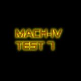 MACH-IV TEST 7