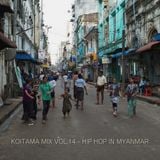 KOITAMA MIX VOL.14 - HIP HOP IN MYANMAR
