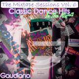 Classic Dance Hits In The Mix Vol. 1