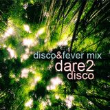 dare2disco - disco&fever mix (08.2010)