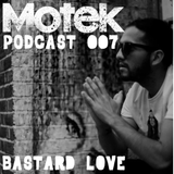Motek Podcasts 007 - Bastard Love