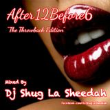 After12Before6 "The Throwback Edition" 2013 by Shug La Sheedah