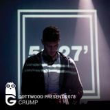 Gottwood Presents 078 - Crump
