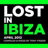 LOST in IBIZA - April 2012 - Mixed by Tony Finger