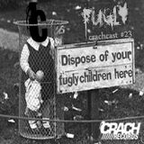CRACHCAST #23: FUGLY - Infested