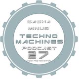 Sasha Minus - TECHNO MACHINES Podcast 27
