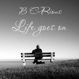 B C-Rious - Life goes on