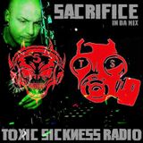 SACRIFICE (GER) EXLUSIVE GUEST MIX ON TOXIC SICKNESS - 27TH NOVEMBER - 2014