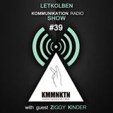 Kommunikation Radio Show 039 with guest Ziggy Kinder