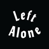 Left Alone - 25th March 2016