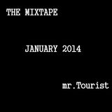 The Mixtape January 2014 | mr.Tourist