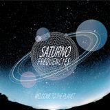 SATURNO FREQUENCIES presents: WELCOME TO THE PLANET