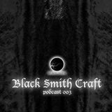 Black Smith Craft - Dark Garden podcast 003