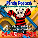 Panda Show - Marzo 04, 2015 - Podcast