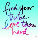 Kung Pow - Find your TRIBE! Love them HARD!