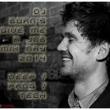 Dj Burn's Give Me A Job Mix May 2014