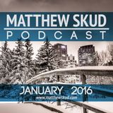 MATTHEW SKUD PODCAST - January 2016