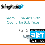 Team B: The Arts, with Councillor Bob Price Part 2