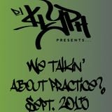 We Talkin' About Practice? Sept '15