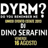 Dino Serafini @ DYRM? - (at Tahiti Beach One), Pescara - 16.08.2013 (Friday night)