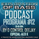 EXPLORATION OF BASS PROGRAMA #12 ESPECIAL ALEX K CON D CONTROL DEEJAY 23-10-2014