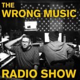 The Wrong Music Radio Show AUGUST 2013
