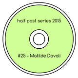 Half Past Mix #25: Matilde Davoli