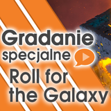 Gradanie Specjalne - Roll for the Galaxy