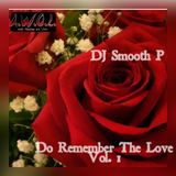 DJ Smooth P - Do You Remember The Love Vol. 1