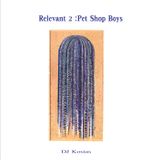 Relevant 2: Pet Shop Boys