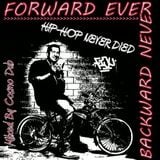 Forward Ever Backward Never (Hip-Hop Never Died)