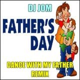 Dad's Day 2015 - Dance with My Father Remix