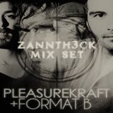 Pleasurekraft + Format B Zannth3ck mix set