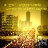 DJ Fayyaz K - Calgary Scotiabank Marathon Mix for IMPACT Magazine