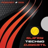 Sliven Techno Gangsta™ ~ Podcast # 009 (17 March 2013)