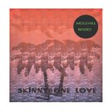 Skinnybone Love @ Molehill Radio IV