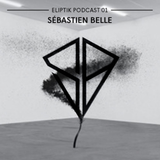 Eliptik Podcast 01 - Sébastien Belle