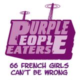 Purple People Eaters - 66 french girls can't be wrong.