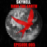 Skyhell - Rave The Earth Episode 005
