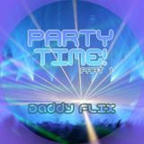 Daddy flix party time! mix (part one)