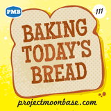 PMB111: Baking Today's Bread