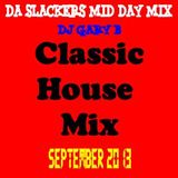 Da Slackers Mid Day Mix Classic House Music Mix September 2013