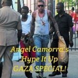 ANGEL CAMORRA'S HYPE IT UP GAZA SPECIAL 28th MARCH 2014