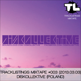 Tracklistings Mixtape #003 (2013.03.03) : Diskollektive (Poland)