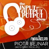 the Input Output Putput radio show: PIOTR BEJNAR (Mo's Ferry/PL)
