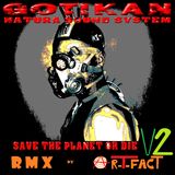 Gotikan -Save the World or Die V2 ( RMX by Ar-T-Fact )