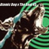 Atomic Dog v The Soul 45