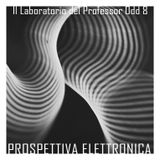 Il laboratorio del Professor Odd 8 - Prospettiva Elettronica