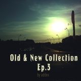 Old & New Collection Ep. 3